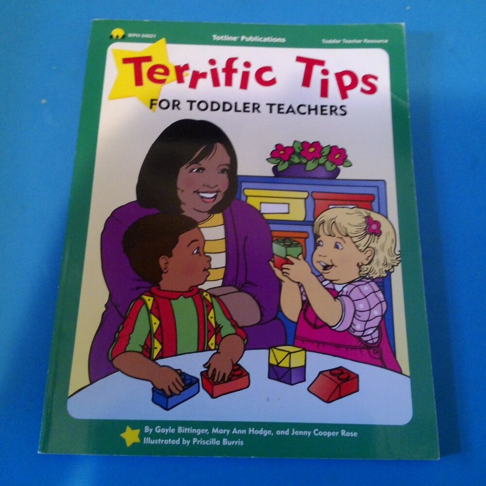 Totline Terrific Tips for Toddlers Teachers by Gayle Bittinger 2001